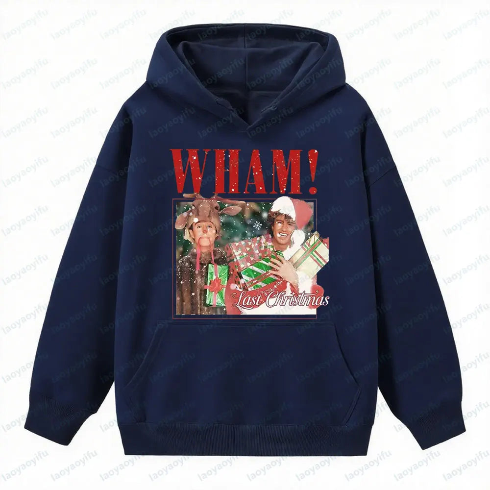 Wham Last Christmas Sweatshirt Funny George Michael Wham Last Christmas Unisex Hoodie Men Women Xmas Clothing Vintage Streetwear