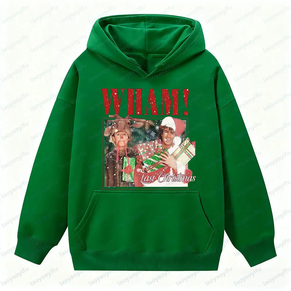 Wham Last Christmas Sweatshirt Funny George Michael Wham Last Christmas Unisex Hoodie Men Women Xmas Clothing Vintage Streetwear
