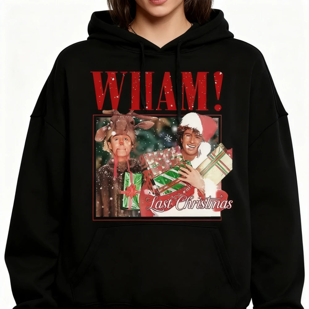 Wham Last Christmas Sweatshirt Funny George Michael Wham Last Christmas Unisex Hoodie Men Women Xmas Clothing Vintage Streetwear